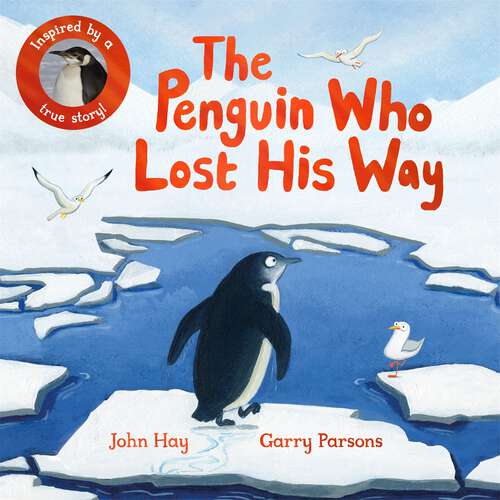 Book cover of The Penguin Who Lost His Way: Inspired by a True Story