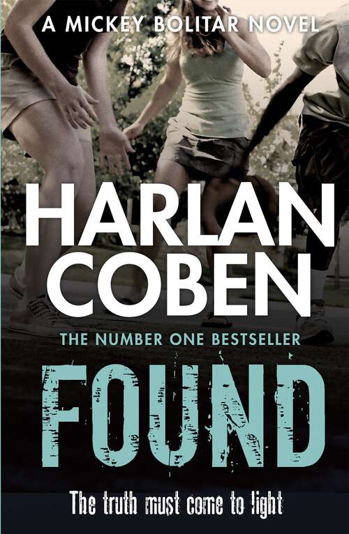 Book cover of Found: A gripping thriller from the #1 bestselling creator of hit Netflix show Fool Me Once (Mickey Bolitar #3)