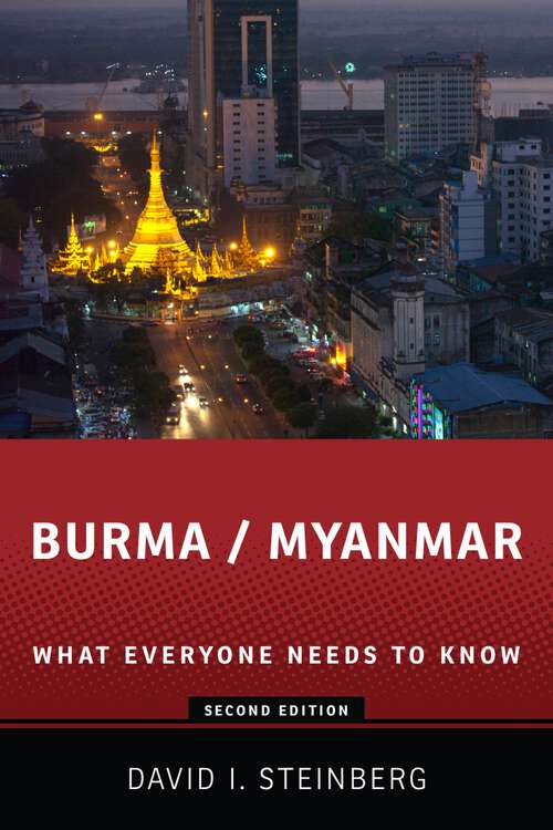 Book cover of Burma/Myanmar: What Everyone Needs to Know® (2) (What Everyone Needs To Know®)