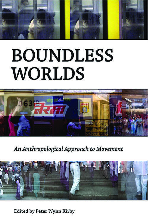 Book cover of Boundless Worlds: An Anthropological Approach to Movement