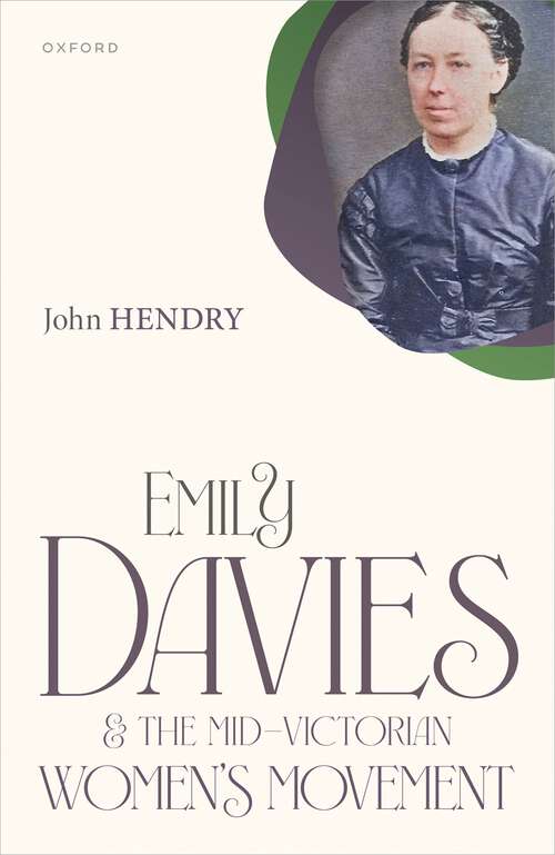 Book cover of Emily Davies and the Mid-Victorian Women's Movement