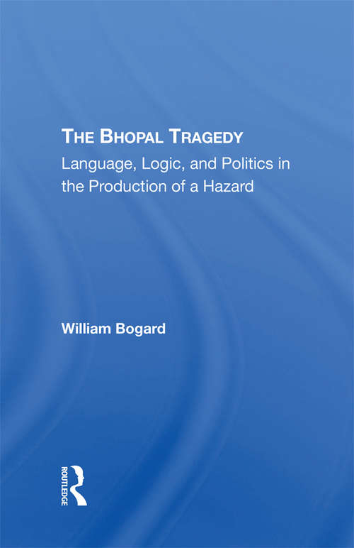 Book cover of The Bhopal Tragedy: Language, Logic, And Politics In The Production Of A Hazard