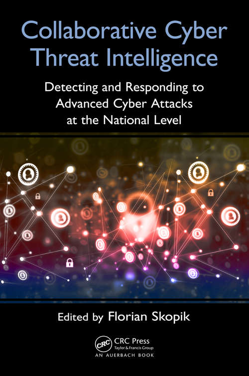 Book cover of Collaborative Cyber Threat Intelligence: Detecting and Responding to Advanced Cyber Attacks at the National Level