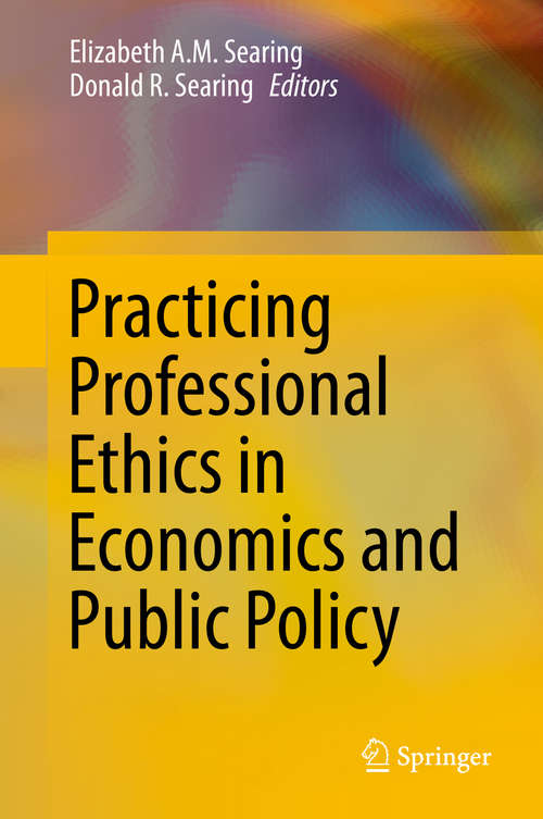 Book cover of Practicing Professional Ethics in Economics and Public Policy (1st ed. 2016)