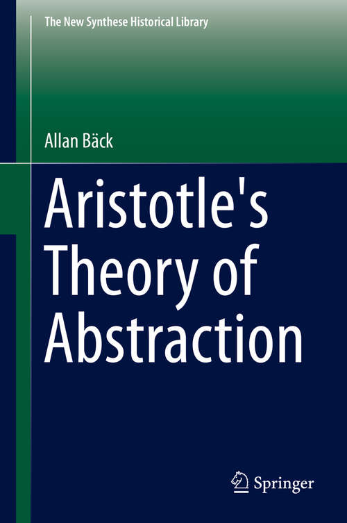 Book cover of Aristotle's Theory of Abstraction (2014) (The New Synthese Historical Library #73)