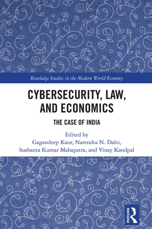 Book cover of Cybersecurity, Law, and Economics: The Case of India (Routledge Studies in the Modern World Economy)