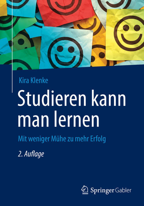 Book cover of Studieren kann man lernen: Mit weniger Mühe zu mehr Erfolg (2. Aufl. 2014)