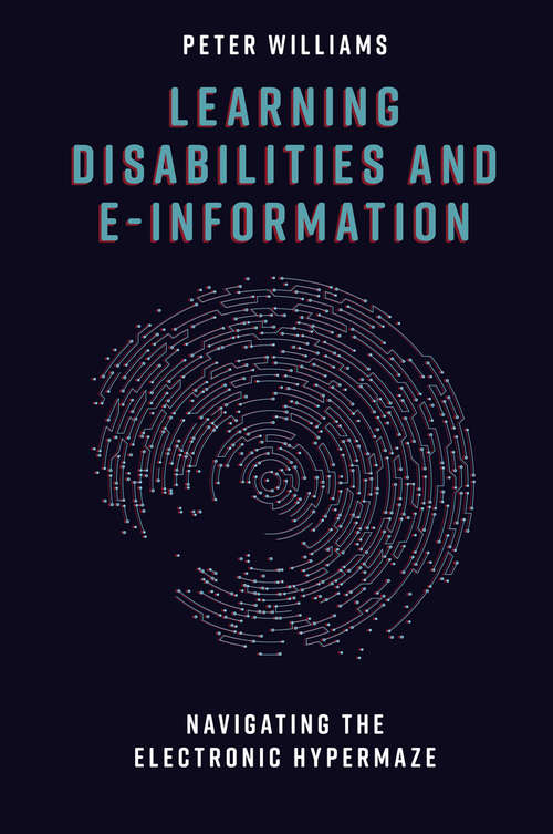 Book cover of Learning Disabilities and e-Information: Navigating the Electronic Hypermaze