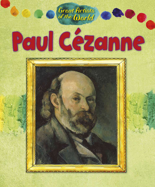 Book cover of Paul Cézanne (Great Artists of the World #1)