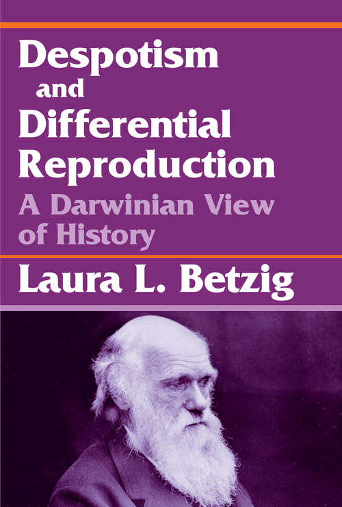 Book cover of Despotism, Social Evolution, and Differential Reproduction: A Darwinian View Of History (Evolutionary Foundations Of Human Behavior Ser.)