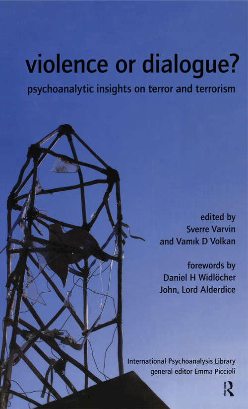 Book cover of Violence or Dialogue?: Psychoanalytic Insights on Terror and Terrorism