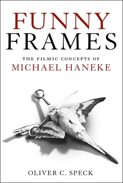 Book cover of Funny Frames: The Filmic Concepts of Michael Haneke