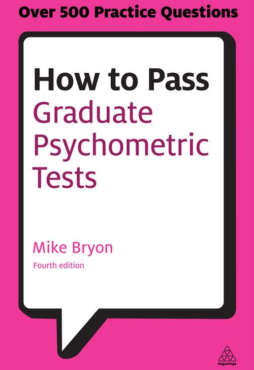 Book cover of How to Pass Graduate Psychometric Tests: Essential Preparation for Numerical and Verbal Ability Tests Plus Personality Questionnaires (4) (Testing Series)