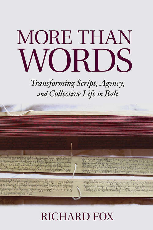 Book cover of More Than Words: Transforming Script, Agency, and Collective Life in Bali