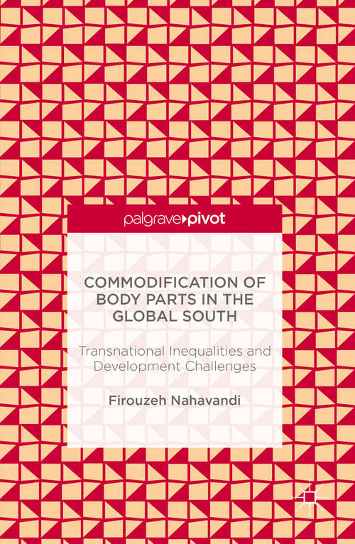 Book cover of Commodification of Body Parts in the Global South: Transnational Inequalities and Development Challenges (1st ed. 2016)