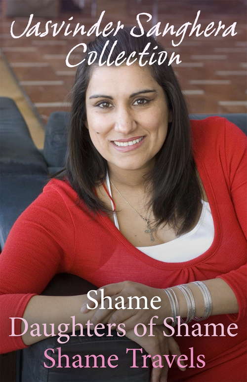 Book cover of The Jasvinder Sanghera Ebook Collection: Shame, Daughters of Shame & Shame Travels