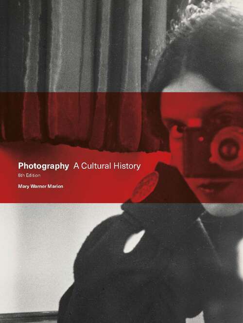 Book cover of Photography Fifth Edition: A Cultural History (Perspectives On Photography Ser.)