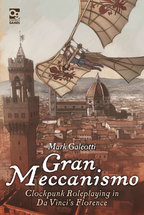 Book cover of Gran Meccanismo: Clockpunk Roleplaying in Da Vinci's Florence (Osprey Roleplaying)