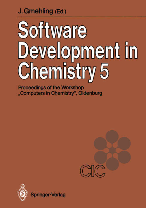 Book cover of Software Development in Chemistry 5: Proceedings of the 5th Workshop “Computers in Chemistry Oldenburg, November 21–23, 1990 (1991)