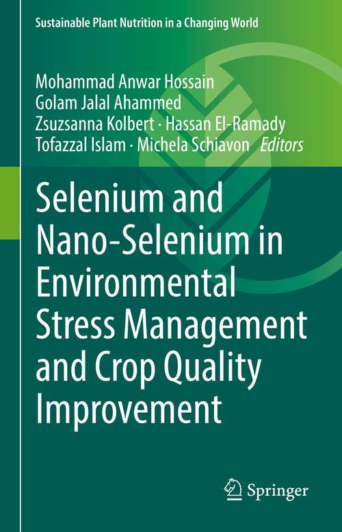 Book cover of Selenium and Nano-Selenium in Environmental Stress Management and Crop Quality Improvement (1st ed. 2022) (Sustainable Plant Nutrition in a Changing World)