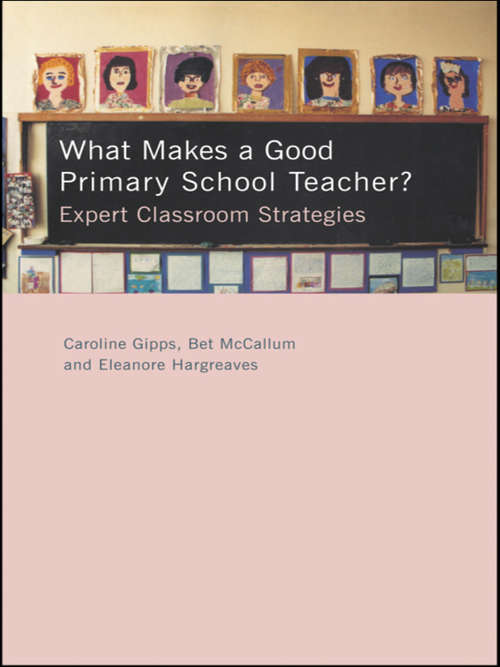 Book cover of What Makes a Good Primary School Teacher?: Expert Classroom Strategies