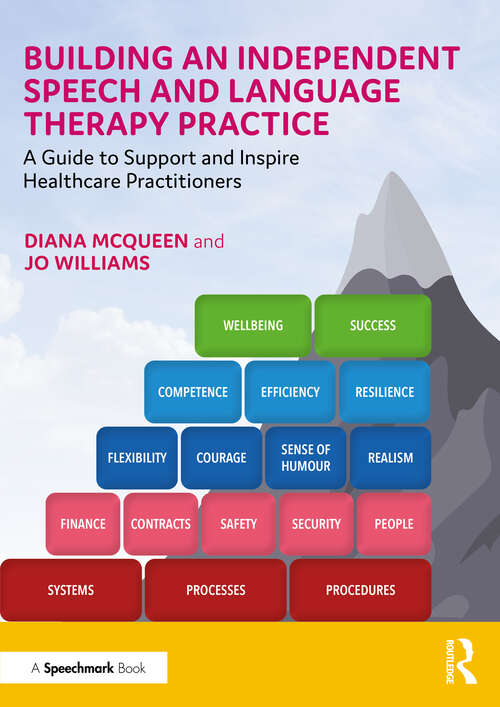 Book cover of Building an Independent Speech and Language Therapy Practice: A Guide to Support and Inspire Healthcare Practitioners