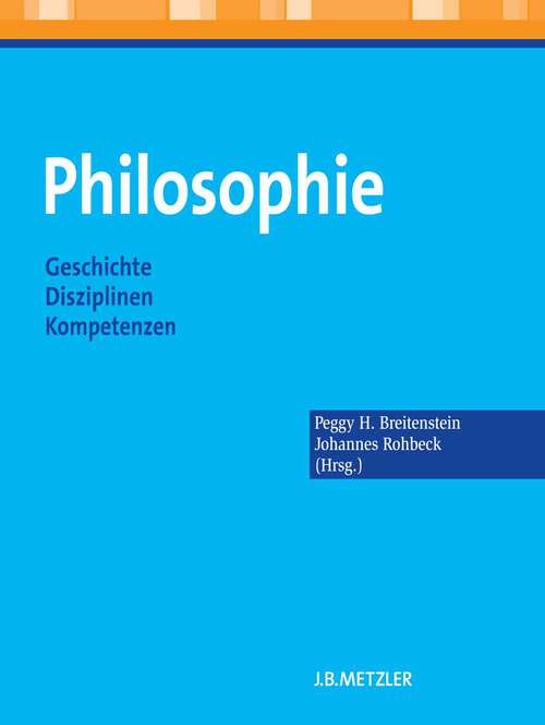 Book cover of Philosophie: Geschichte – Disziplinen – Kompetenzen (1. Aufl. 2011)