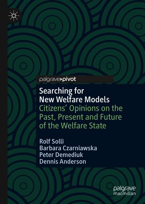 Book cover of Searching for New Welfare Models: Citizens' Opinions on the Past, Present and Future of the Welfare State (1st ed. 2021)