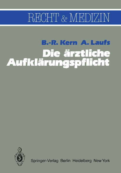 Book cover of Die ärztliche Aufklärungspflicht: Unter besonderer Berücksichtigung der richterlichen Spruchpraxis (1983) (Recht und Medizin)