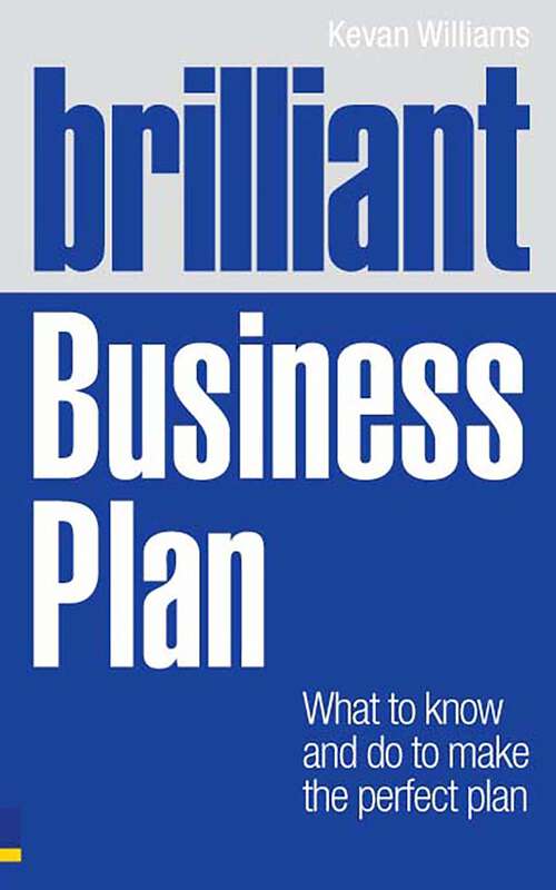 Book cover of Brilliant Business Plan: What to know and do to make the perfect plan (Brilliant Business Ser.)