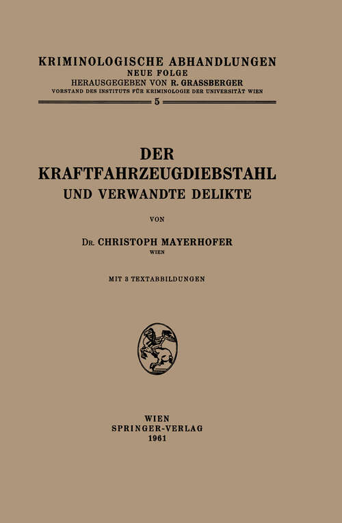 Book cover of Der Kraftfahrzeugdiebstahl und Verwandte Delikte (1961) (Kriminologische Abhandlungen #5)