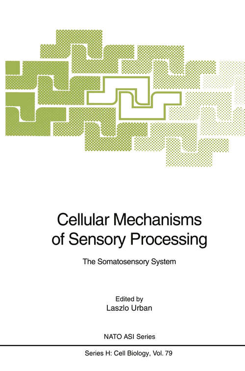 Book cover of Cellular Mechanisms of Sensory Processing: The Somatosensory System (1994) (Nato ASI Subseries H: #79)