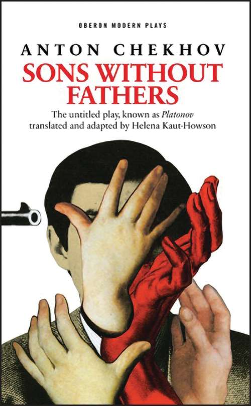Book cover of Sons Without Fathers: A New Version of Chekhov's Platonov (Oberon Modern Plays)