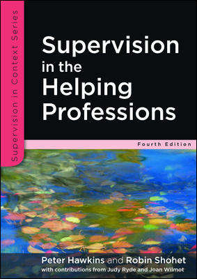 Book cover of EBOOK: Supervision in the Helping Professions (4) (UK Higher Education OUP  Humanities & Social Sciences Counselling and Psychotherapy)