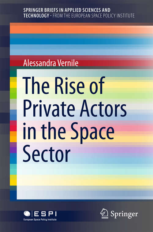 Book cover of The Rise of Private Actors in the Space Sector (SpringerBriefs in Applied Sciences and Technology)