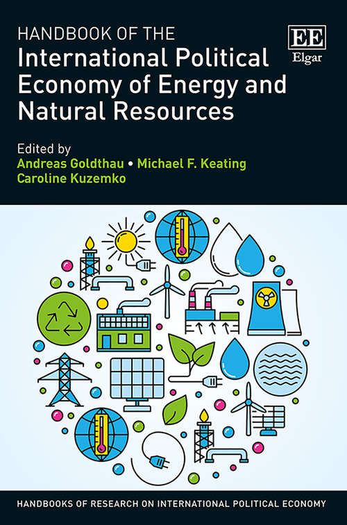 Book cover of Handbook of the International Political Economy of Energy and Natural Resources (Handbooks of Research on International Political Economy series)