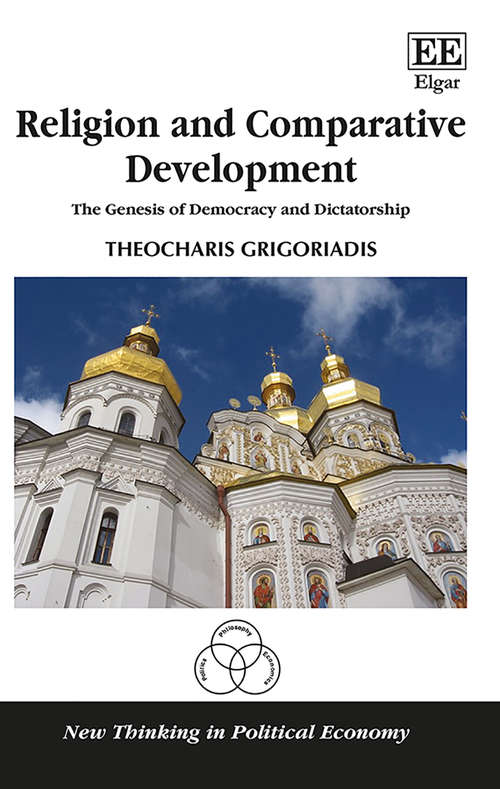 Book cover of Religion and Comparative Development: The Genesis of Democracy and Dictatorship (New Thinking in Political Economy series)