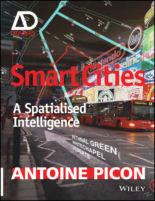 Book cover of Smart Cities: A Spatialised Intelligence (Architectural Design Primer)