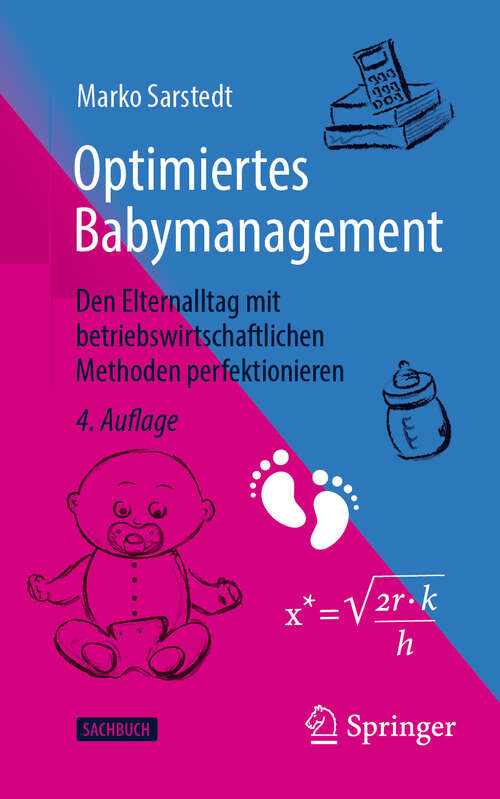 Book cover of Optimiertes Babymanagement: Den Elternalltag mit betriebswirtschaftlichen Methoden perfektionieren (4. Auflage 2024)
