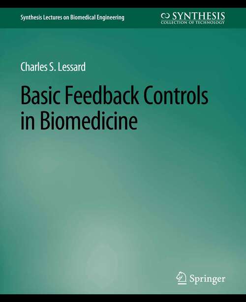 Book cover of Basic Feedback Controls in Biomedicine (Synthesis Lectures on Biomedical Engineering)