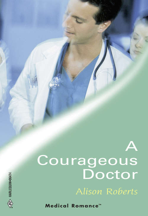 Book cover of A Courageous Doctor (ePub edition) (Mills And Boon Medical Ser.)