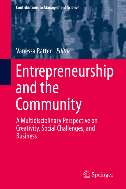 Book cover of Entrepreneurship and the Community: A Multidisciplinary Perspective on Creativity, Social Challenges, and Business (1st ed. 2020) (Contributions to Management Science)