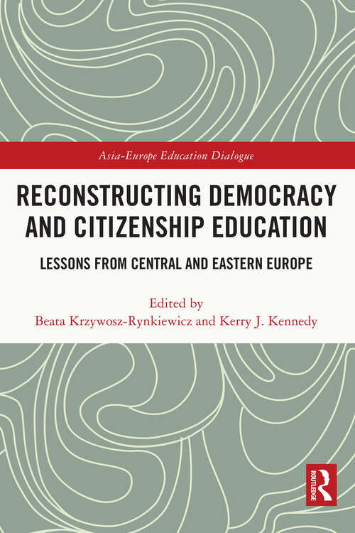 Book cover of Reconstructing Democracy and Citizenship Education: Lessons from Central and Eastern Europe (Asia-Europe Education Dialogue)