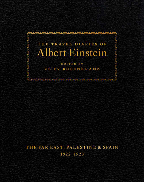 Book cover of The Travel Diaries of Albert Einstein: The Far East, Palestine, and Spain, 1922 - 1923