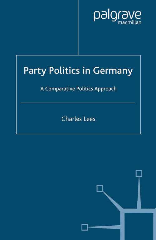 Book cover of Party Politics in Germany: A Comparative Politics Approach (2005) (New Perspectives in German Political Studies)