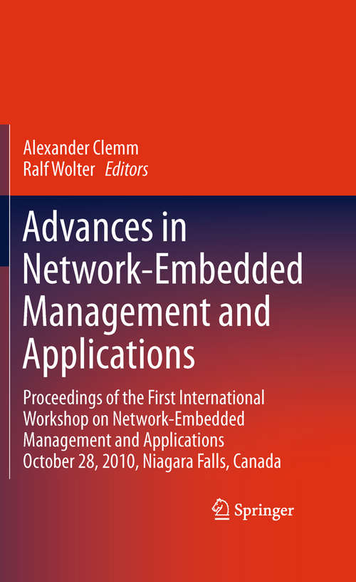 Book cover of Advances in Network-Embedded Management and Applications: Proceedings of the First International Workshop on Network-Embedded Management and Applications (2011)