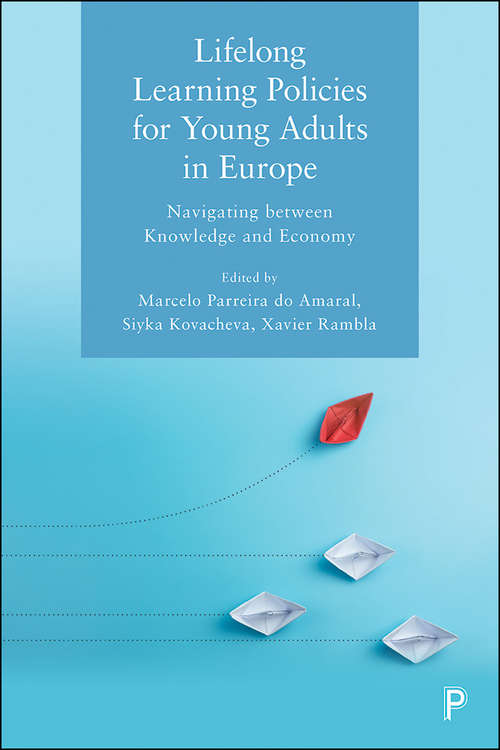 Book cover of Lifelong Learning Policies for Young Adults in Europe: Navigating between Knowledge and Economy