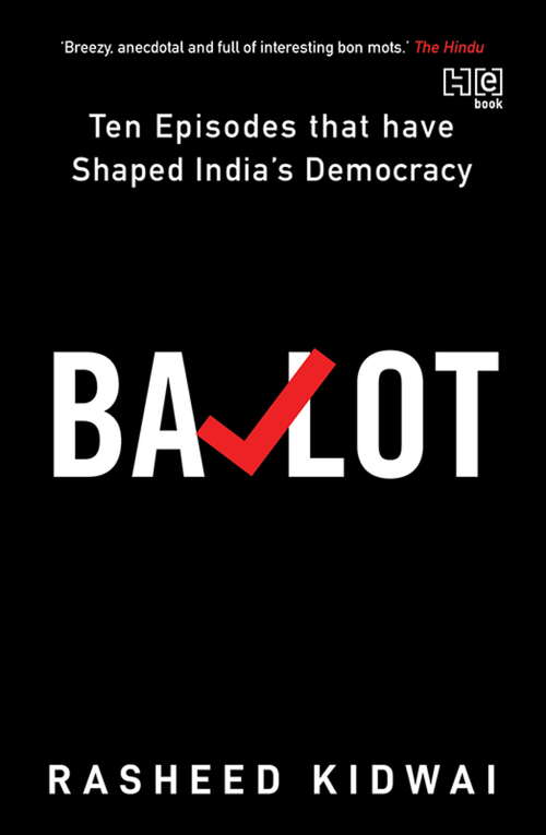 Book cover of Ballot: Ten Episodes that Shaped India’s Democracy