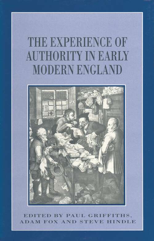 Book cover of The Experience of Authority in Early Modern England (1st ed. 1996) (Themes in Focus)