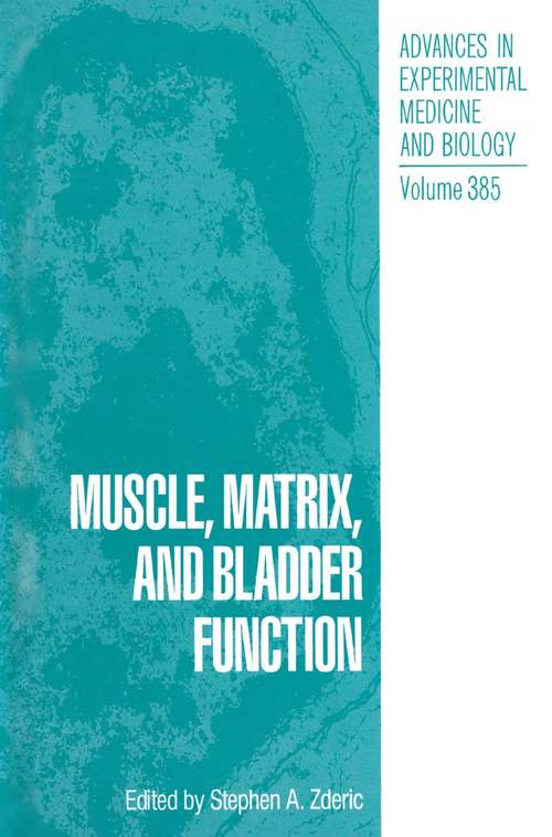 Book cover of Muscle, Matrix, and Bladder Function (1995) (Advances in Experimental Medicine and Biology #385)